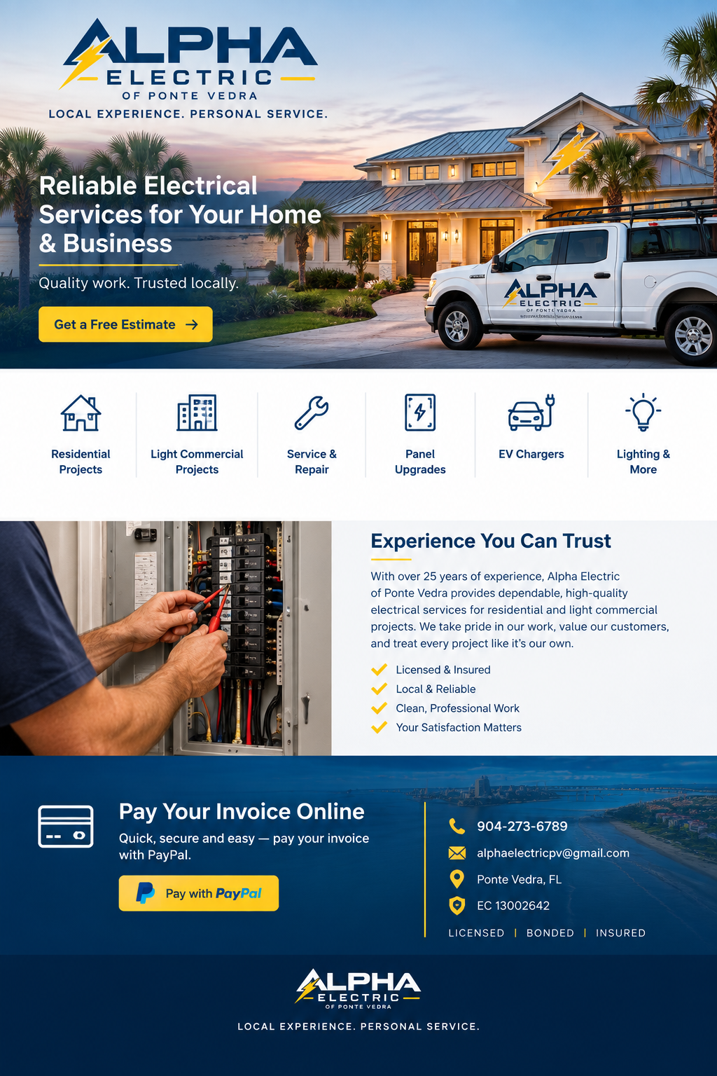 Alpha Electric of Ponte Vedra — Local Experience. Personal Service. Reliable electrical services for your home and business. Residential Projects, Light Commercial Projects, Service & Repair, Panel Upgrades, EV Chargers, Lighting & More. Experience You Can Trust. Pay Your Invoice Online with PayPal. 904-273-6789, alphaelectricpv@gmail.com, Ponte Vedra FL, EC 13002642, Licensed, Bonded, Insured.